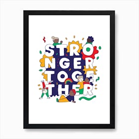 Stronger together: bright, community themed print with text and characters Art Print