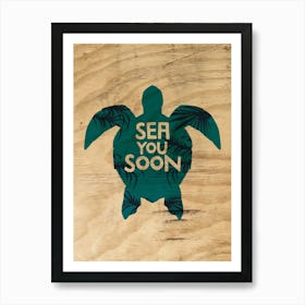 Sea you soon - travel poster, vector art, positive tropical motivation 24 Art Print