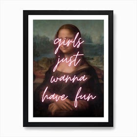 Mona Lisa Girls Just Wanna Have Fun Art Print