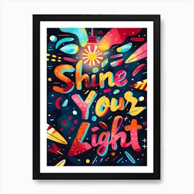 Shine Your Light Art Print