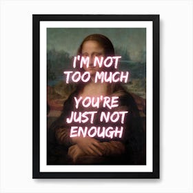 Mona Lisa I'm Not Too Much Art Print