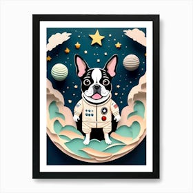 Boston Terrier Astronaut-Reimagined 9 Art Print