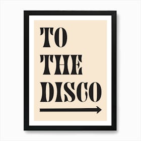 To The Disco- Cream And Black Art Print