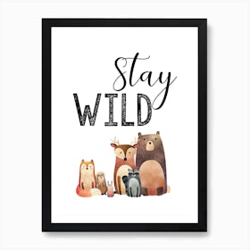 Stay Wild Art Print