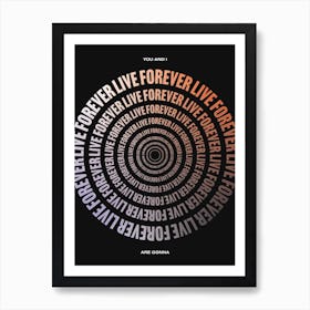 Live Forever 2 Art Print