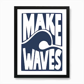 Make Waves Navy Blue Art Print