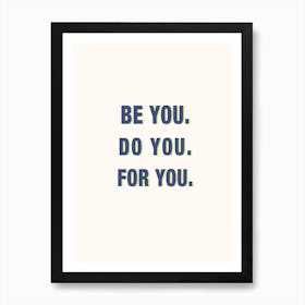 Be You Do You For You Cream Art Print