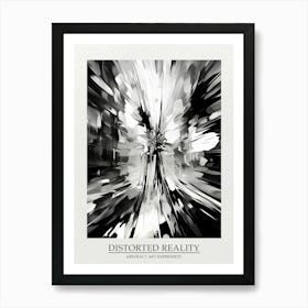 Distorted Reality Abstract Black And White 4 Poster Art Print