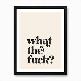 What The Fuck - Cream Art Print