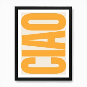 Ciao Typography - Yellow Art Print