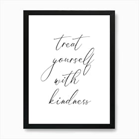 Treat Yourself With Kindness empowering quote, self love, positive, mental health, cute, type design Art Print