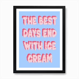The Best Days End In Ice Cream Blue Pink Kitchen Print Art Print