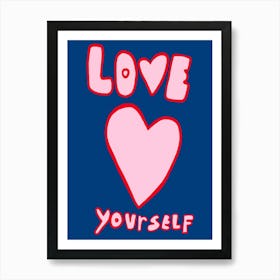 Love Yourself 10 Art Print