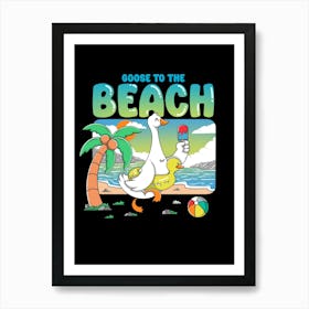 Goose To The Beach Art Print