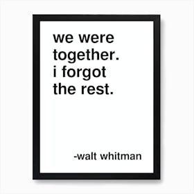 We Were Together Walt Whitman Love Quote In White Art Print