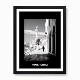 Poster Of Tunis, Tunisia, Mediterranean Black And White Photography Analogue 1 Art Print