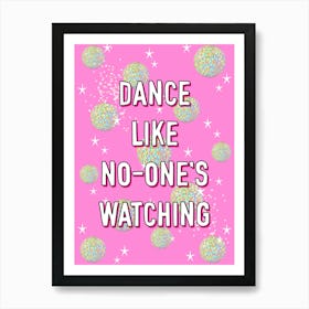 Dance Like No-ones Watching Art Print