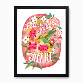 Follow Your Heart Hummingbird Art Print