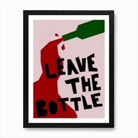 Leave The Bottle Wine Bar Cart Art Red and Green Art Print