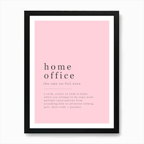 Home Office - Office Definition - Pink Art Print