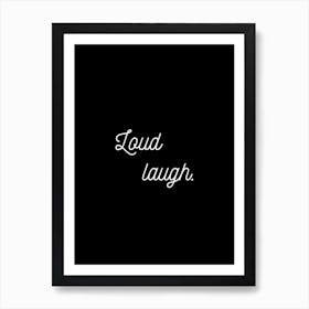 Loud Laugh Black Art Print