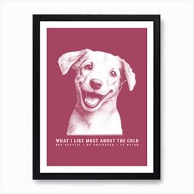 What I Like Most About The Cold - dog, puppy, cute, dogs, puppies Art Print
