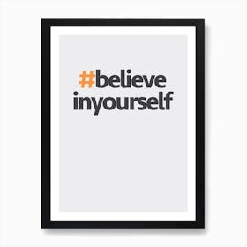 Hashtag Believe in Yourself Art Print