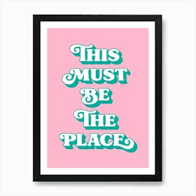 This Must Be The Place (Pink Tone) Poster