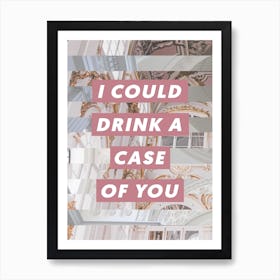 A Case Of You Art Print