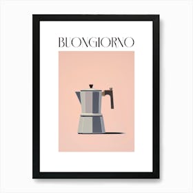 Moka Espresso Italian Coffee Maker Buongiorno 2 Art Print