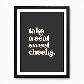 Take a Seat Sweet Cheeks - Black Bathroom Art Print