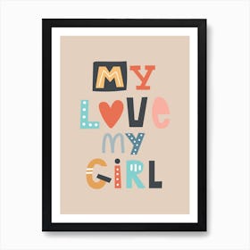 My Love My Girl Neutral Kids Beige Nursery Art Print