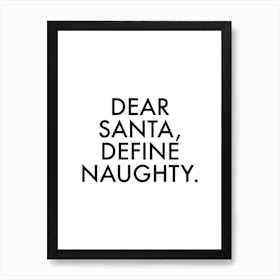 Dear Santa Define Naughty Art Print