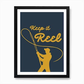 Keep It Reel Fishing Art Print