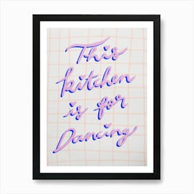 This Kitchen Is For Dancing Art Print