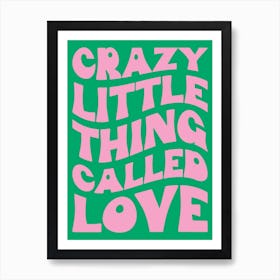 Crazy Little Thing Called Love Green Art Print Art Print