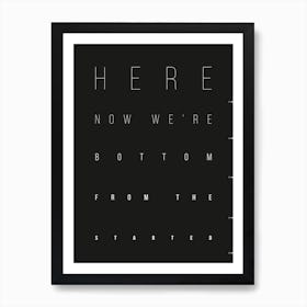 Started From The Bottom - Black (X Us Berlin) Art Print