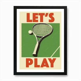 Let'S Play Tennis Art Print