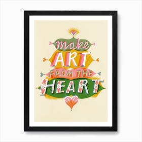 Make Art From The Heart 2 Art Print