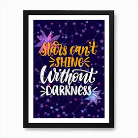 Stars Can'T Shine Without Darkness — Space Neon Watercolor #4 Art Print