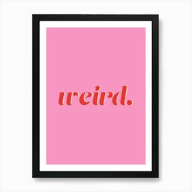 Weird Inspirational Typography Pink and Red Poster Print Art Lover Inspired Art Print Art Print