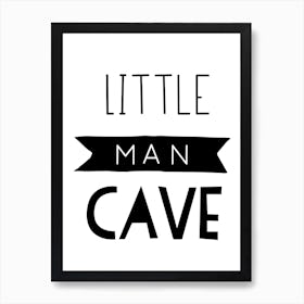 Little Man Cave Black Art Print