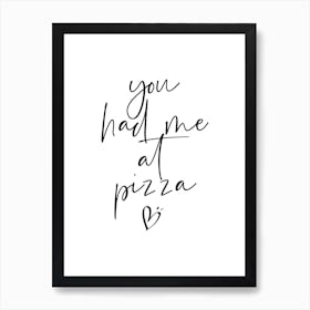 You Had Me At Pizza Art Print