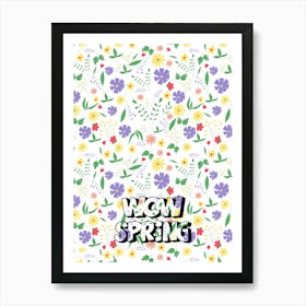 Wow Spring 1 Art Print