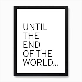 End Of The World Art Print