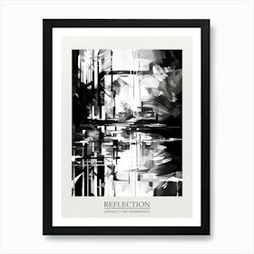 Reflection Abstract Black And White 1 Poster Art Print
