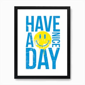 Have A Nice Day with smiley in yellow and blue Art Print