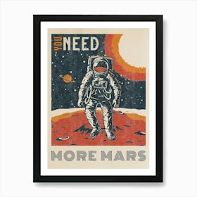 You need more Mars — Vintage space poster, retro space art, propaganda poster, retrofuturism, retro sci-fi Poster