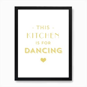 Ochre Yellow This Kitchen Is For Dancing Art Print Art Print