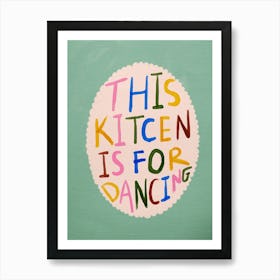 This Kitchen Is For Dancing 3 Art Print